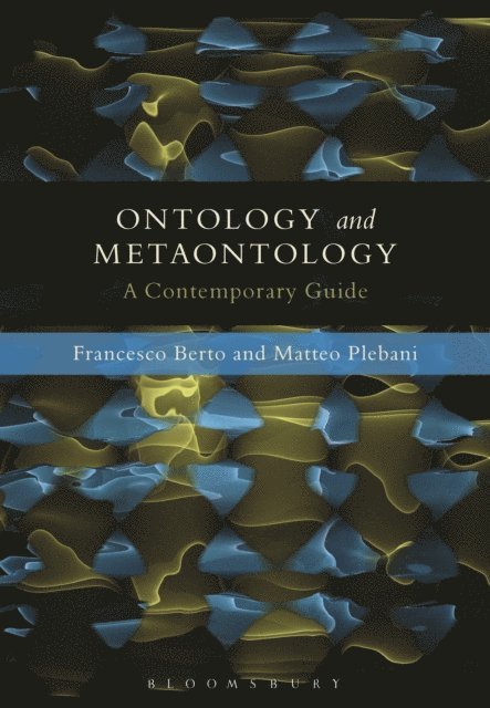 Francesco Berto, Matteo Plebani - Ontology and Metaontology, E-bok
