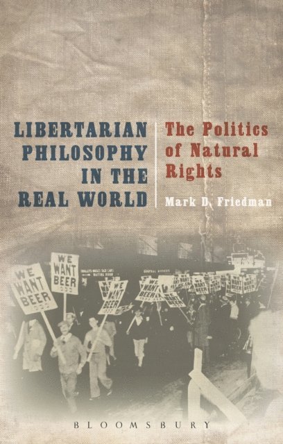 Mark D. Friedman - Libertarian Philosophy in the Real World, E-bok