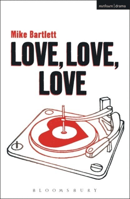 Mike Bartlett - Love, Love, Love, E-bok