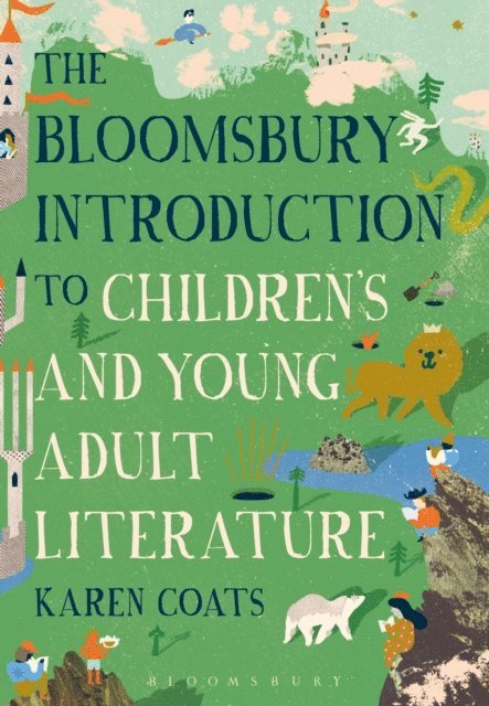 Karen Coats - Bloomsbury Introduction to Children's and Young Adult Literature, E-bok