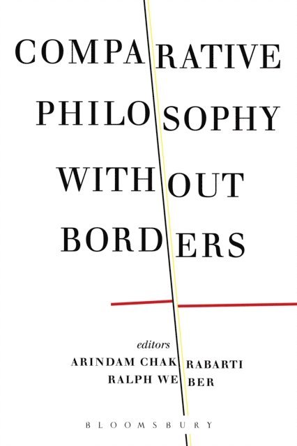 Arindam Chakrabarti, Ralph Weber - Comparative Philosophy without Borders, E-bok