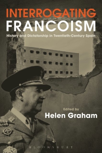 Helen Graham - Interrogating Francoism, E-bok