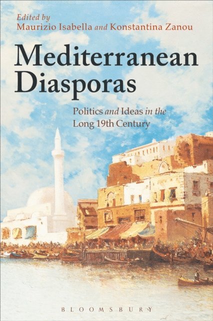 Maurizio Isabella, Konstantina Zanou - Mediterranean Diasporas, E-bok