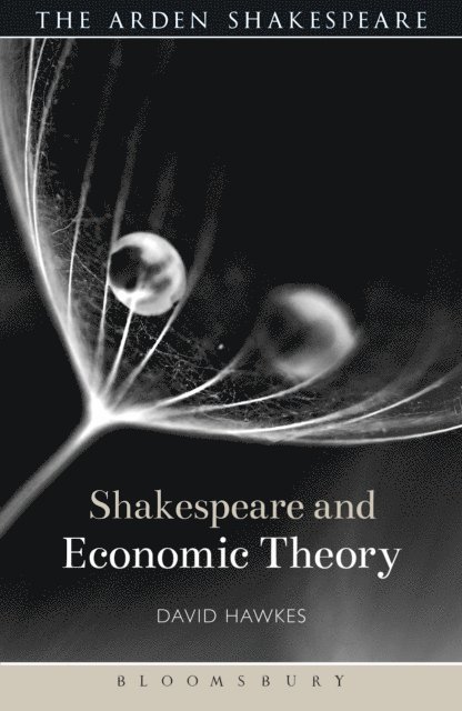 David Hawkes - Shakespeare and Economic Theory, E-bok