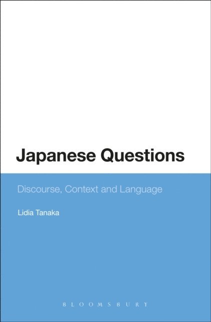 Lidia Tanaka - Japanese Questions: Discourse, Context and Language, E-bok