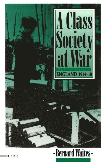 Bernard Waites - Class Society at War, E-bok