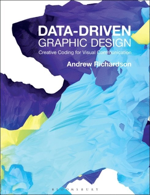 Andrew Richardson - Data-driven Graphic Design, E-bok
