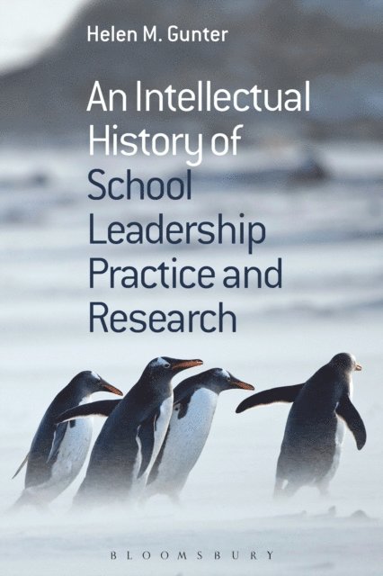 Helen M. Gunter - Intellectual History of School Leadership Practice and Research, E-bok