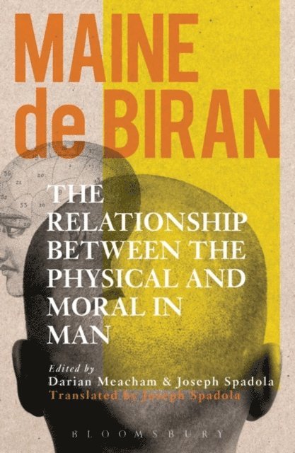 Maine de Biran - Relationship between the Physical and the Moral in Man, E-bok