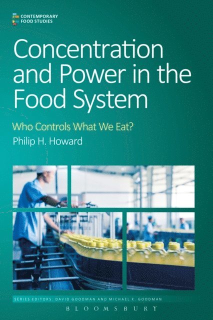 Philip H. Howard - Concentration and Power in the Food System, E-bok