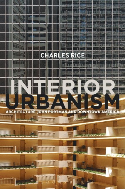 Charles Rice - Interior Urbanism, E-bok