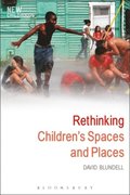 Rethinking Children''s Spaces and Places