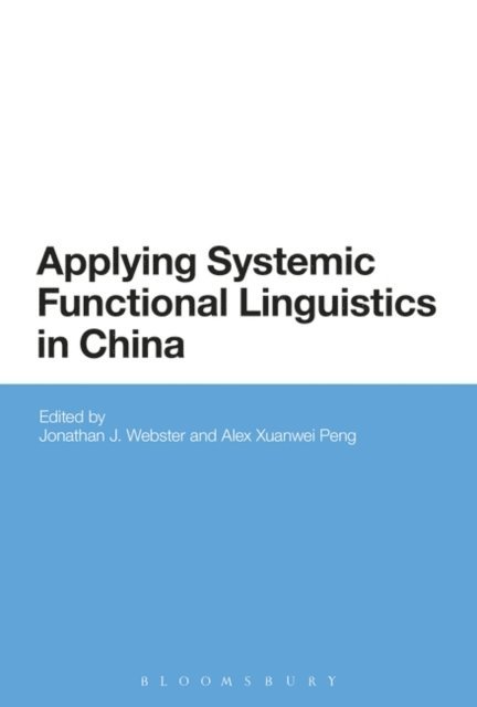 Jonathan J. Webster, Xuanwei Peng - Applying Systemic Functional Linguistics, E-bok