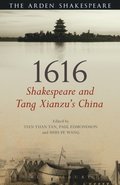 1616: Shakespeare and Tang Xianzu''s China