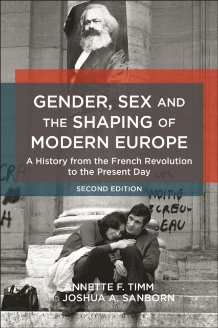 Annette F. Timm, Joshua A. Sanborn - Gender, Sex and the Shaping of Modern Europe, E-bok