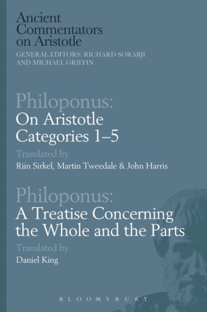Riin Sirkel, Martin Tweedale, John Harris, Daniel King - Philoponus: On Aristotle Categories 1–5 with Philoponus: A Treatise Concerning the Whole and the Parts, E-bok