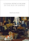 Cultural History of the Home in the Age of Empire