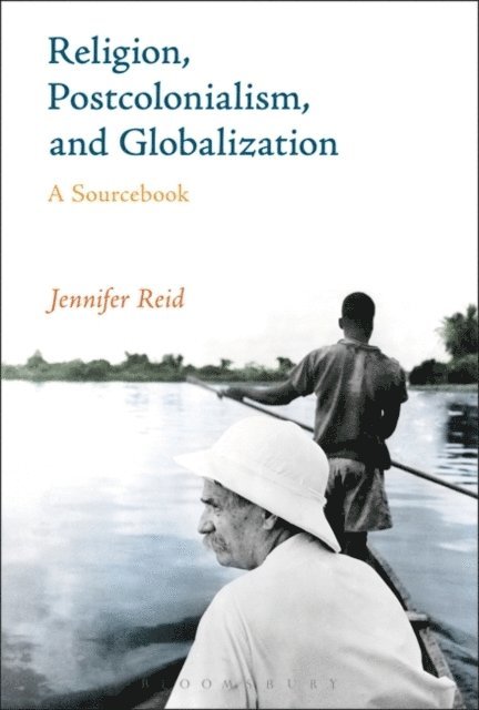 Jennifer Reid - Religion, Postcolonialism, and Globalization, E-bok