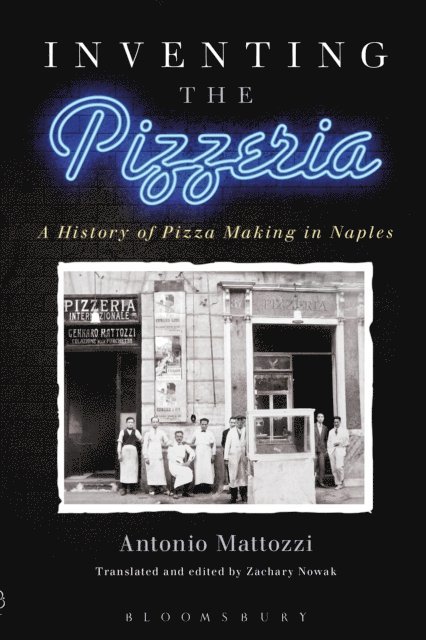 Antonio Mattozzi, Zachary Nowak - Inventing the Pizzeria, E-bok