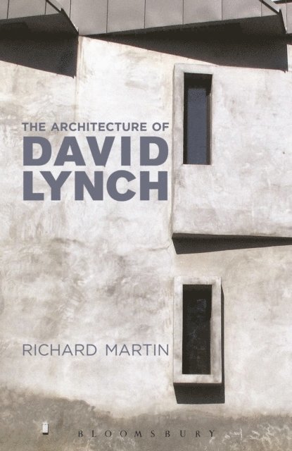 Richard Martin - Architecture of David Lynch, E-bok