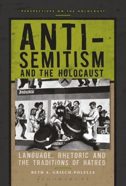 Beth A. Griech-Polelle - Anti-Semitism and the Holocaust, E-bok