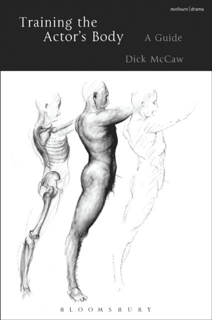 Dick McCaw - Training the Actor's Body, E-bok. Tillgänglighet: Lägg i varukorg