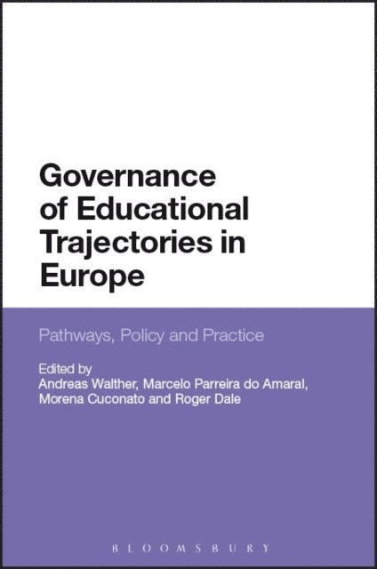 Andreas Walther, Marcelo Parreira do Amaral, Morena Cuconato, Roger Dale - Governance of Educational Trajectories in Europe, E-bok