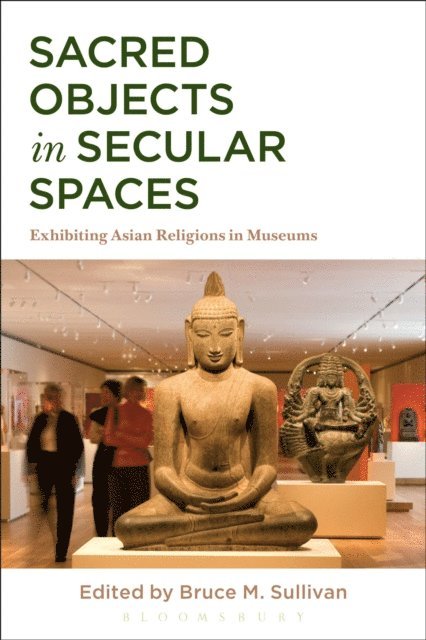 Bruce M. Sullivan - Sacred Objects in Secular Spaces, E-bok