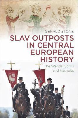 Slav Outposts in Central European History av Gerald Stone, Dorothy Figueira