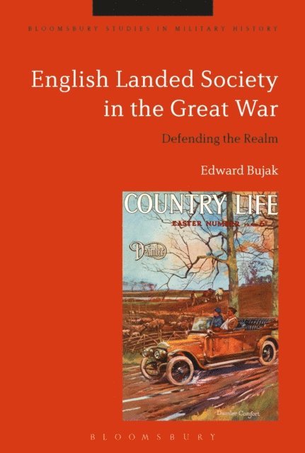 Edward Bujak - English Landed Society in the Great War, E-bok