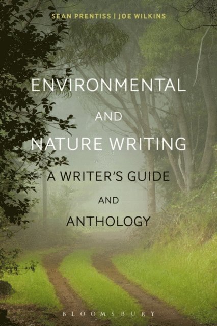Sean Prentiss, Joe Wilkins - Environmental and Nature Writing, E-bok