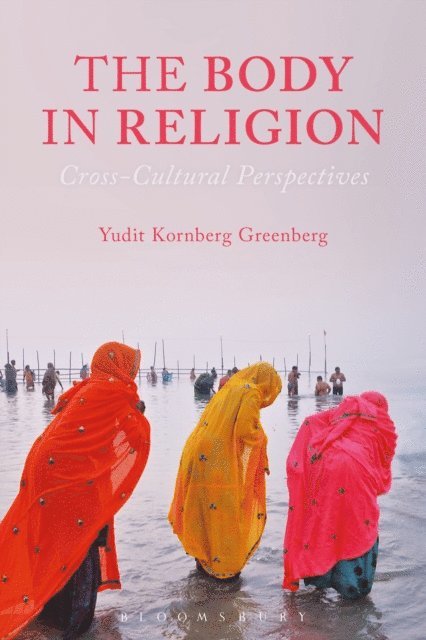 Yudit Kornberg Greenberg - Body in Religion, E-bok