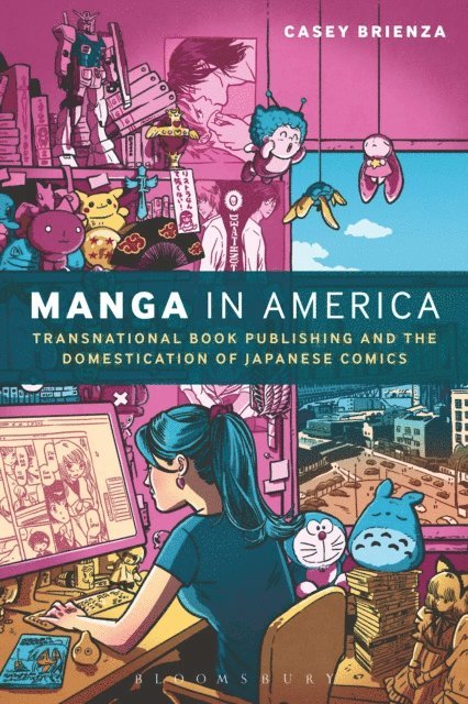 Casey Brienza - Manga in America, E-bok