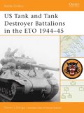 US Tank and Tank Destroyer Battalions in the ETO 1944 45