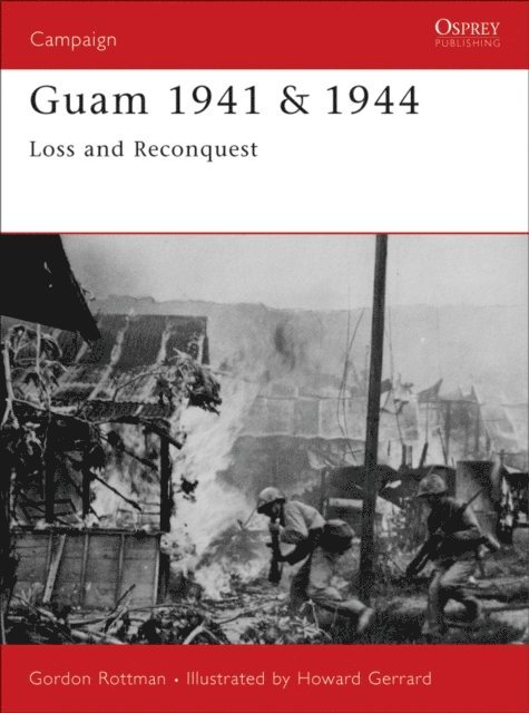 Gordon L. Rottman - Guam 1941 & 1944, E-bok