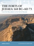 The Forts of Judaea 168 BC?AD 73