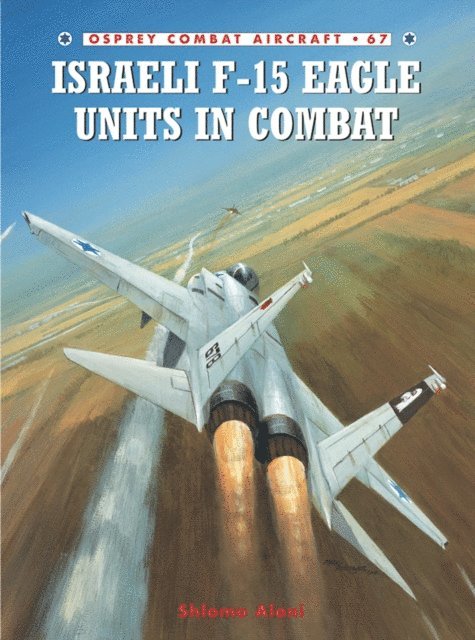 Shlomo Aloni - Israeli F-15 Eagle Units in Combat, E-bok