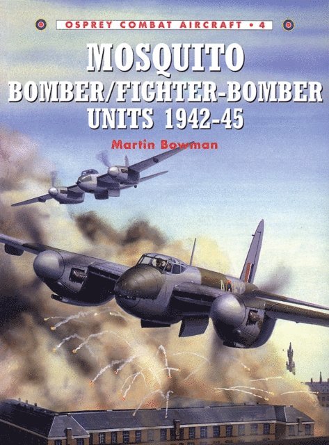 Martin Bowman - Mosquito Bomber/Fighter-Bomber Units 1942–45, E-bok