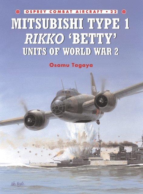 Osamu Tagaya - Mitsubishi Type 1 Rikko ‘Betty’ Units of World War 2, E-bok