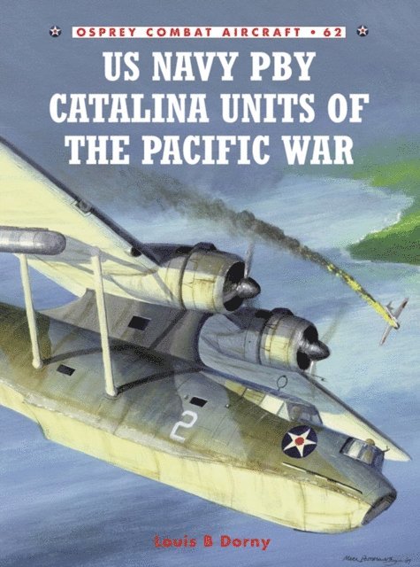 Louis B Dorny - US Navy PBY Catalina Units of the Pacific War, E-bok