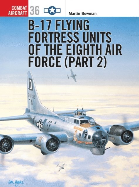 Martin Bowman - B-17 Flying Fortress Units of the Eighth Air Force (part 2), E-bok