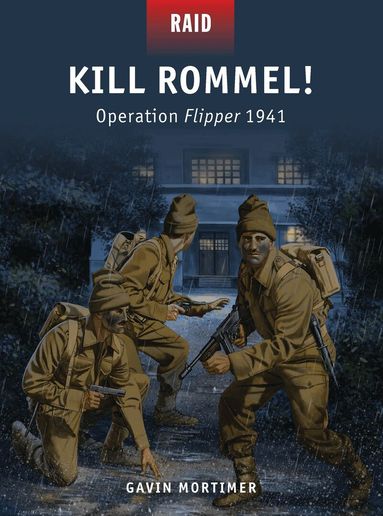 Gavin Mortimer - Kill Rommel!, Häftad