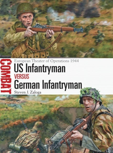 Steven J. Zaloga - US Infantryman vs German Infantryman, E-bok