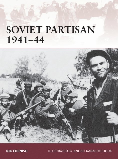 Nik Cornish - Soviet Partisan 1941–44, E-bok