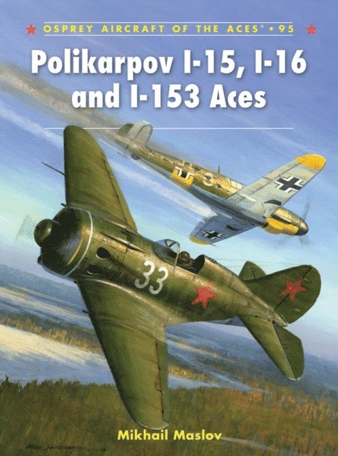 Mikhail Maslov - Polikarpov I-15, I-16 and I-153 Aces, E-bok