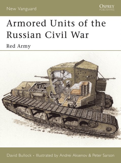 David Bullock - Armored Units of the Russian Civil War, E-bok