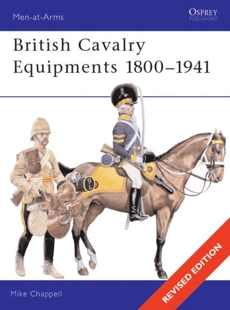 Mike Chappell - British Cavalry Equipments 1800–1941, E-bok