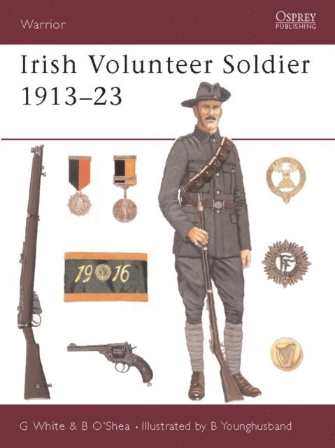 Gerry White, Brendan O'Shea - Irish Volunteer Soldier 1913–23, E-bok