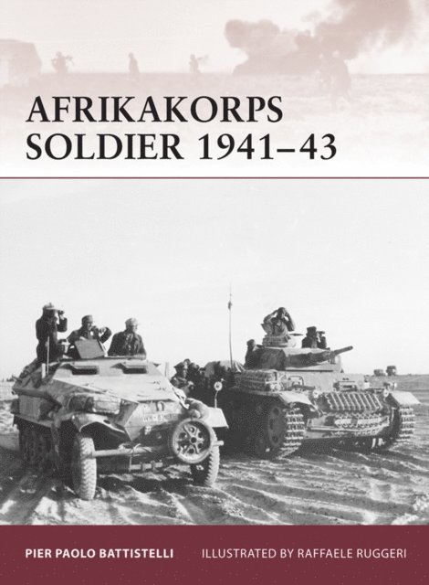 Pier Paolo Battistelli - Afrikakorps Soldier 1941–43, E-bok