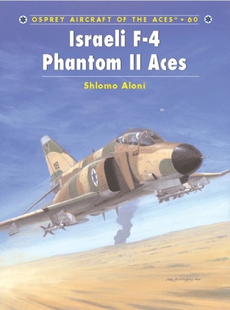 Shlomo Aloni - Israeli F-4 Phantom II Aces, E-bok